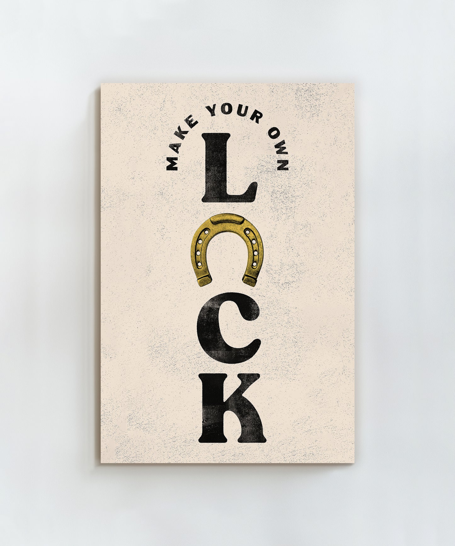 Make Your Own Luck