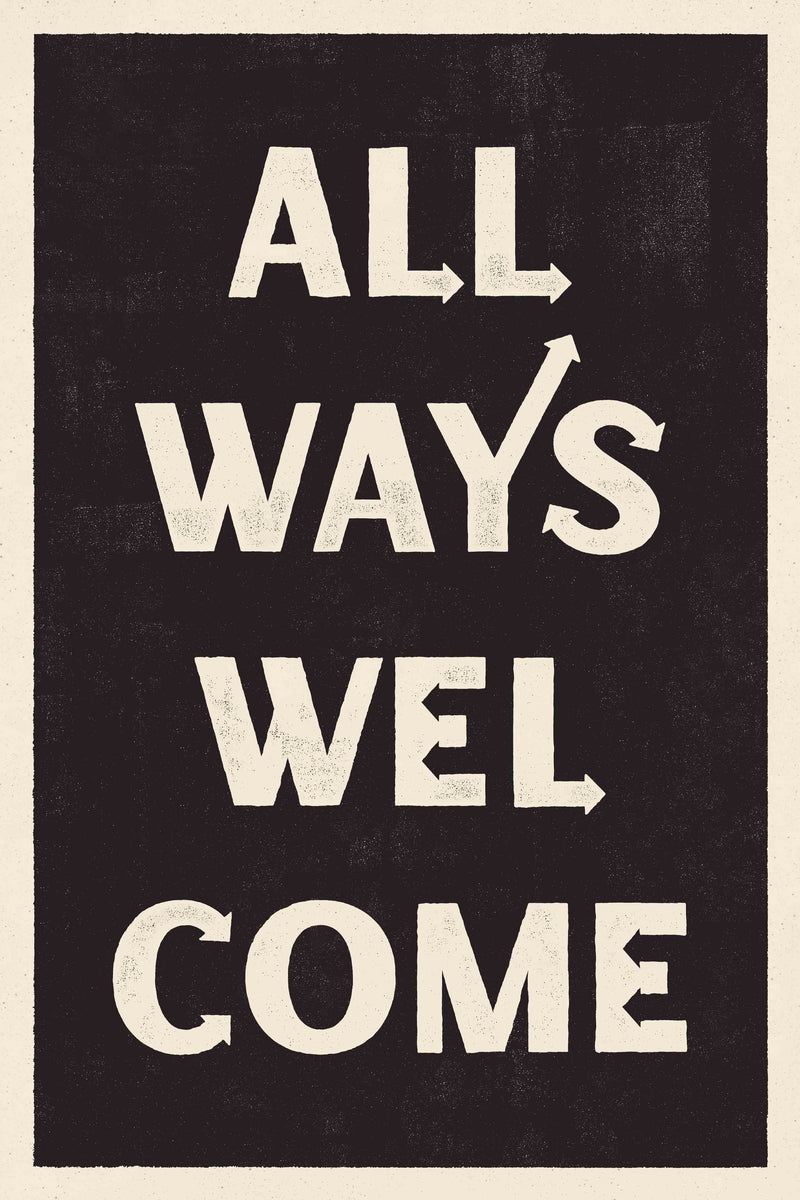 All Ways Welcome Vertical by Head West Studio