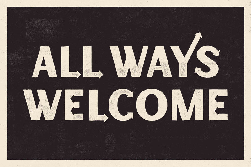 All Ways Welcome Horizontal by Head West Studio