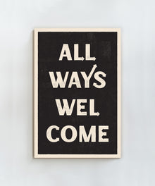 All Ways Welcome Vertical by Head West Studio