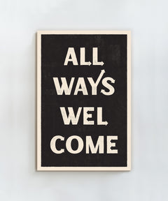 All Ways Welcome Vertical by Head West Studio