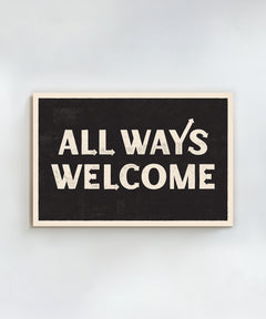 All Ways Welcome Horizontal by Head West Studio