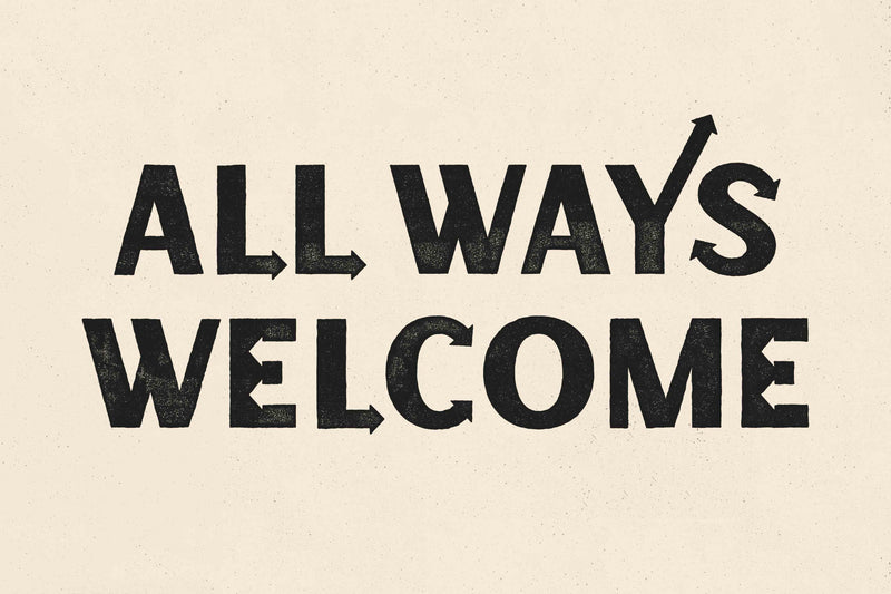 All Ways Welcome Horizontal by Head West Studio