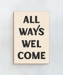 All Ways Welcome Vertical by Head West Studio