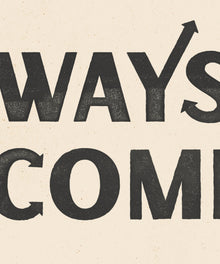 All Ways Welcome Horizontal by Head West Studio