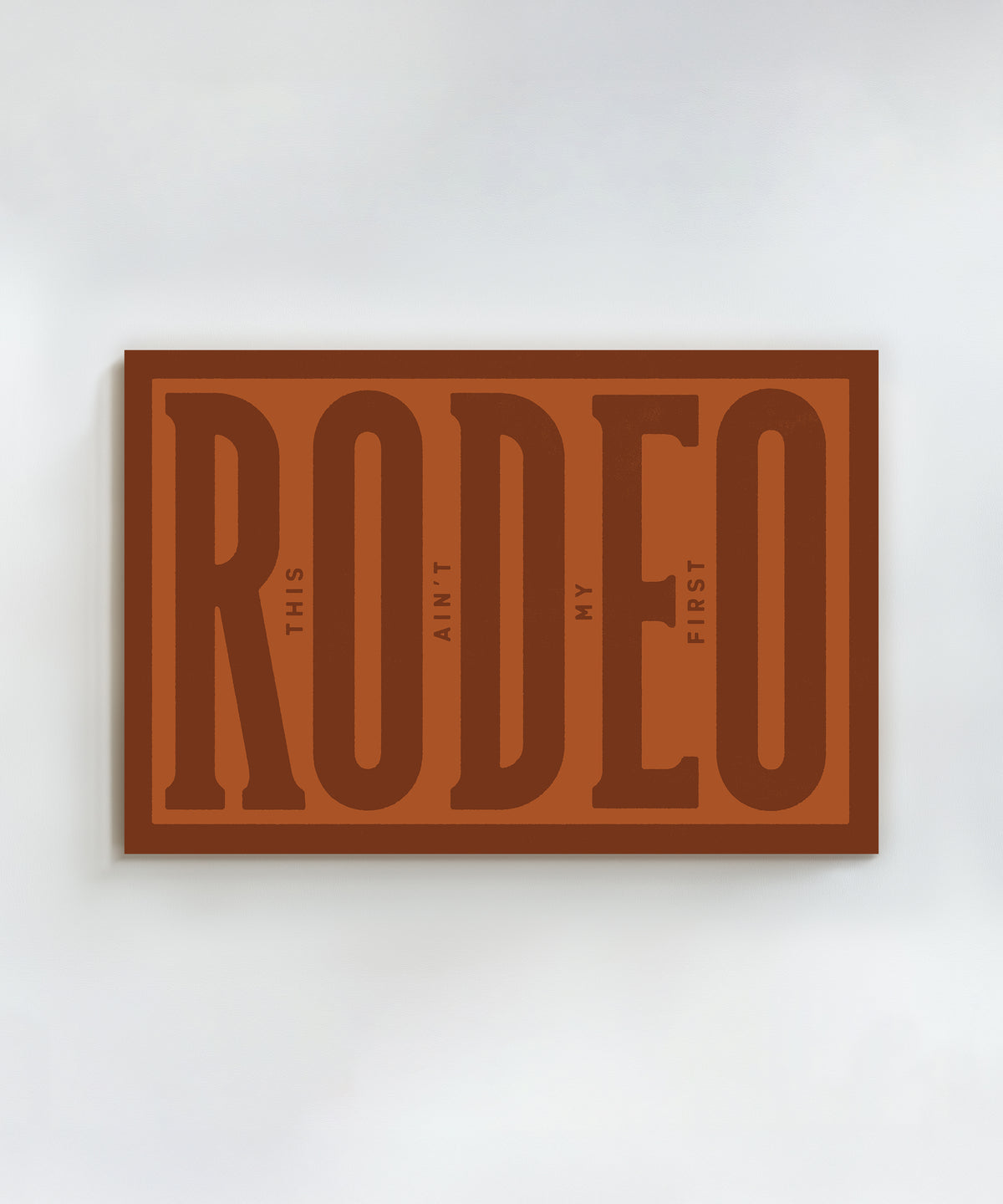 This Ain't My First Rodeo #1 by Head West Studio