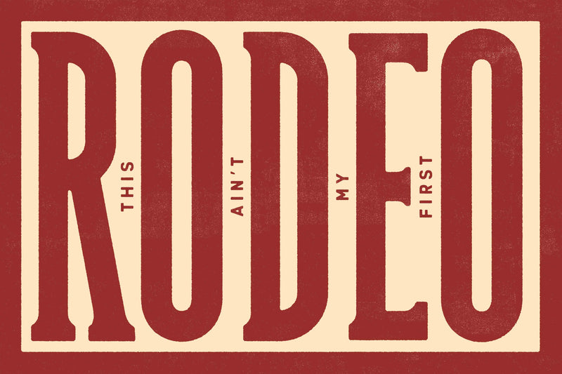 This Ain't My First Rodeo #1 by Head West Studio
