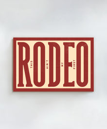 This Ain't My First Rodeo #1 by Head West Studio