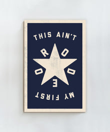 This Ain't My First Rodeo #2 by Head West Studio