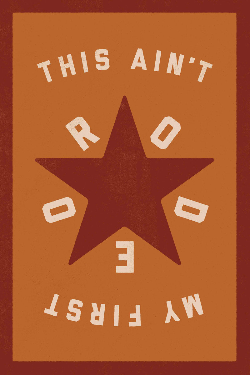 This Ain't My First Rodeo #2 by Head West Studio