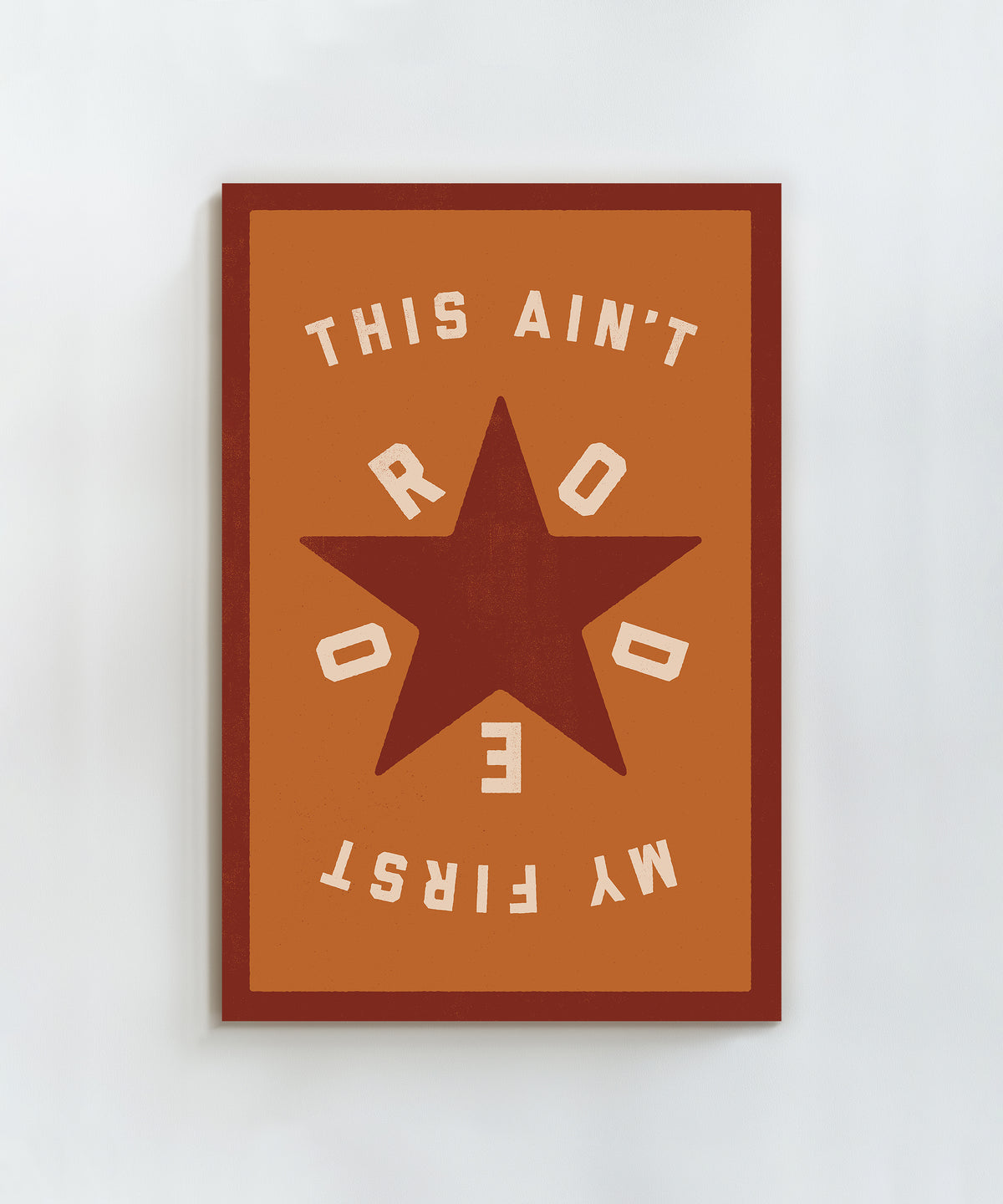 This Ain't My First Rodeo #2 by Head West Studio