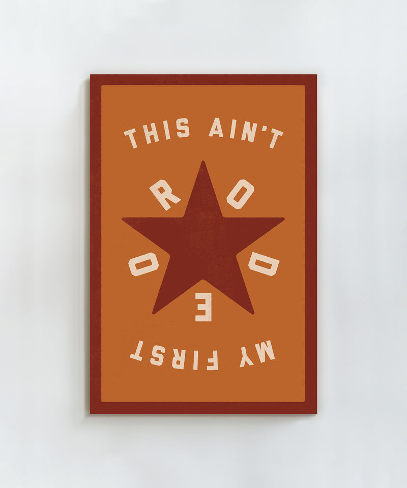 This Ain't My First Rodeo #2 by Head West Studio