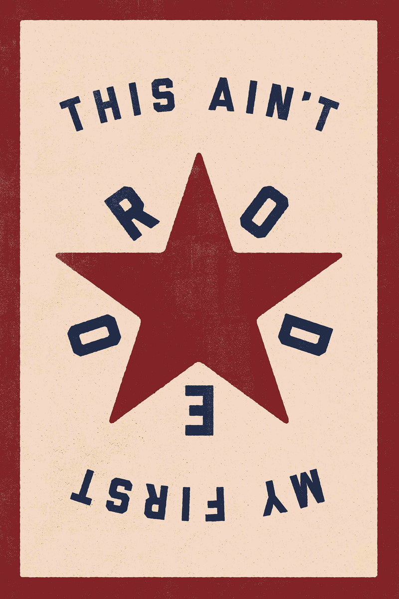 This Ain't My First Rodeo #2 by Head West Studio