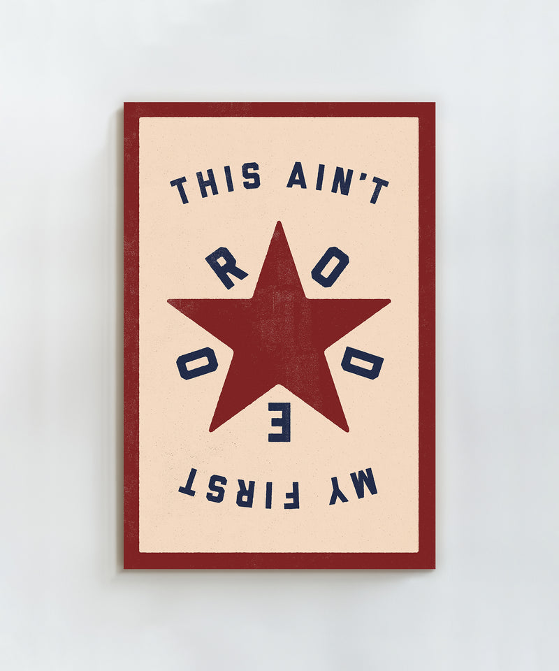 This Ain't My First Rodeo #2 by Head West Studio