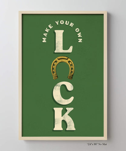 Make Your Own Luck