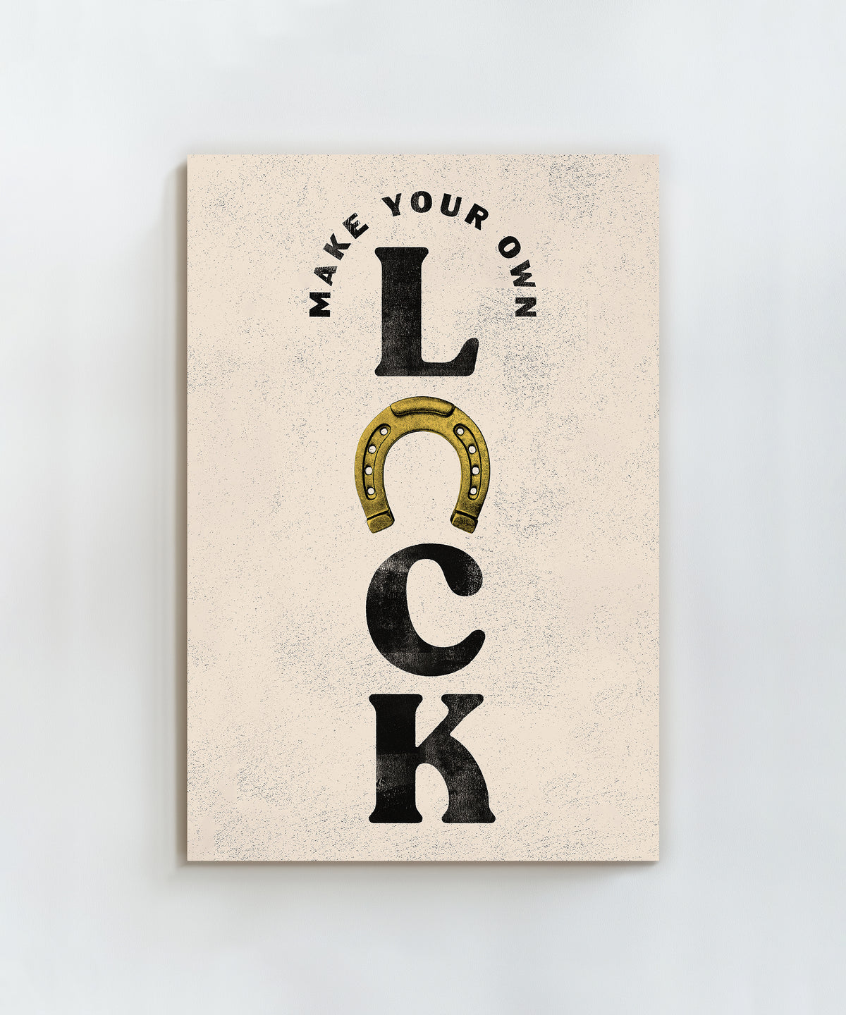 Make Your Own Luck by Head West Studio