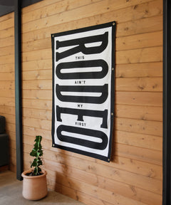 This Ain't My First Rodeo Felt Banner by Head West Studio