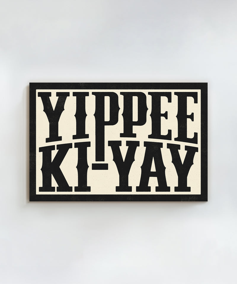 Yippee Ki-Yay by Head West Studio