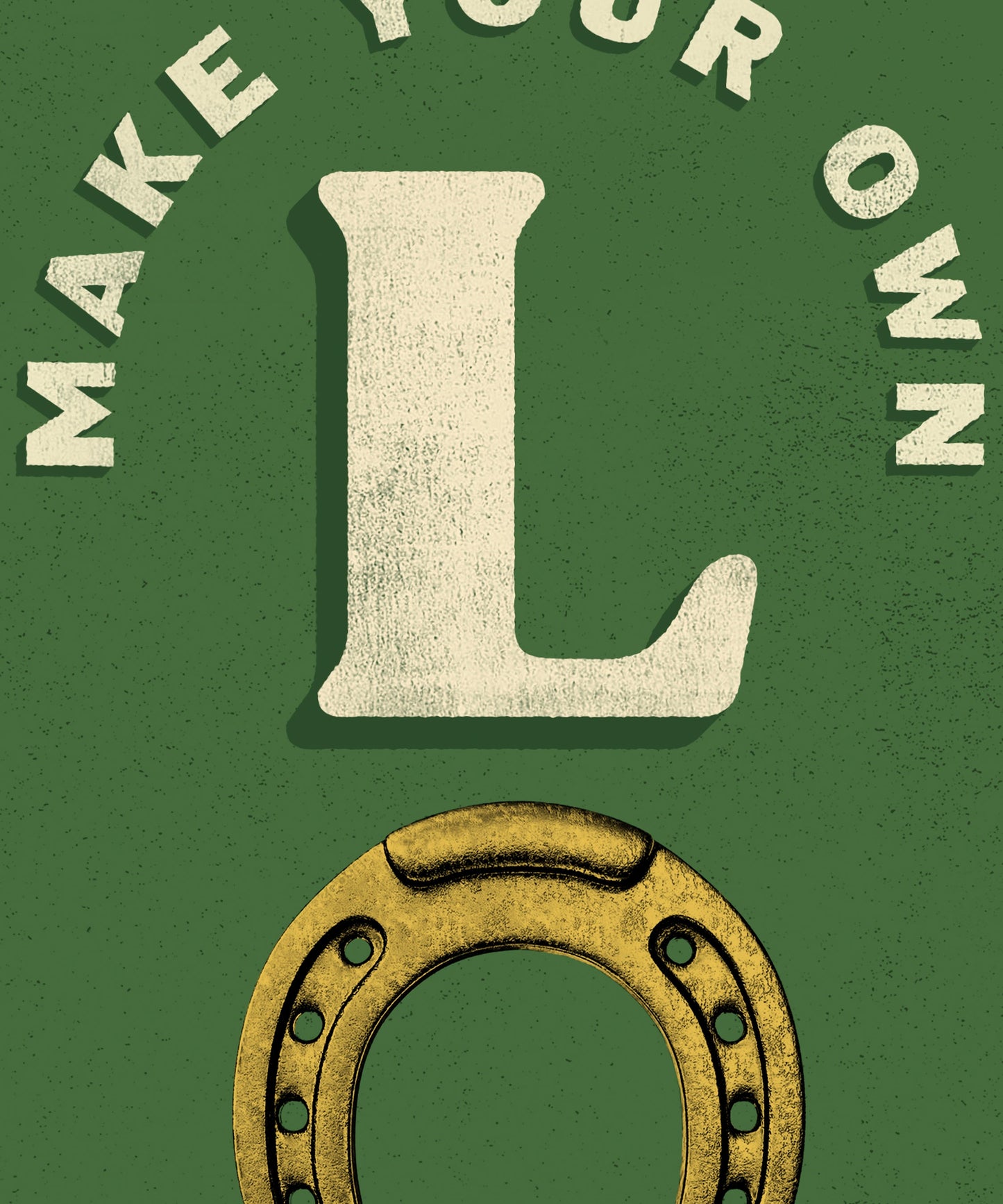 Make Your Own Luck Typography Poster